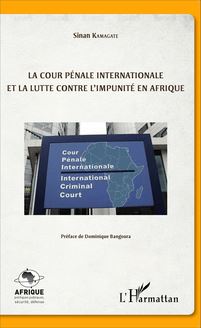 La cour pénale internationale et la lutte contre l impunité en Afrique