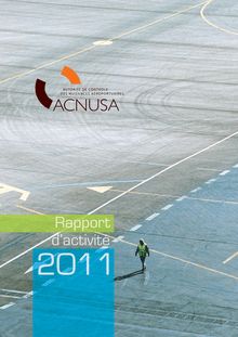 Rapport d activité 2011 de l Autorité de contrôle des nuisances sonores aéroportuaires