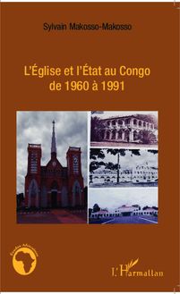 L Eglise et l Etat au Congo de 1960 à 1991