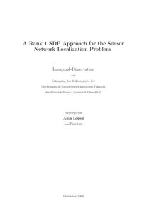 A rank 1 SDP approach for the sensor network localization problem [Elektronische Ressource] / vorgelegt von Ania López