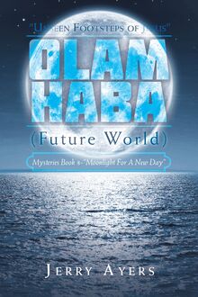 Olam Haba (Future World) Mysteries Book 8-“Moonlight for a New Day”