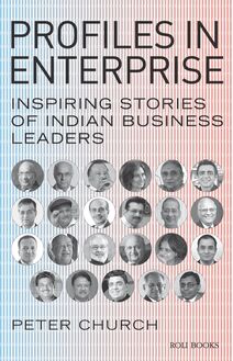 Profiles in Enterprise: Inspiring Stories of Indian Business Leaders