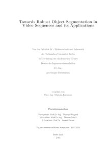 Towards robust object segmentation in video sequences and its applications [Elektronische Ressource] / vorgelegt von Mustafa Karaman