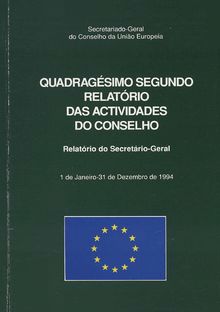 Quadragésimo Segundo Relatório das Actividades do Conselho. Relatório do Secretário-Geral 1 de Janeiro-31 de Dezembro de 1994