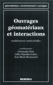 Ouvrages,géomatériaux et interactions: modélisations multi échelles (coll. Géomatériaux, environnement, ouvrages)