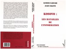 KOSOVO : LES BATAILLES DE L INFORMATION