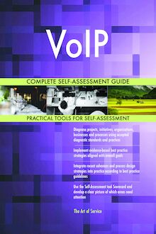 VoIP Complete Self-Assessment Guide