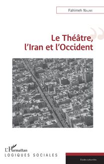 Le Théâtre, l Iran et l Occident