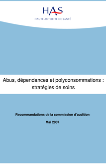 Abus, dépendances et polyconsommations  stratégies de soins - Polyconsommations stratégies de soins - Recommandations de la commission d audition