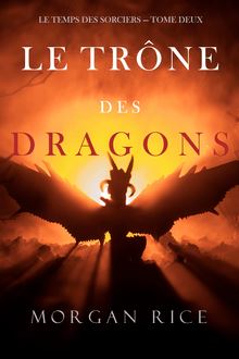 Tome 2 - Le Temps des sorciers : Le Trône des Dragons