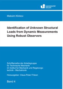 Identification of unknown structural loads from dynamic measurements using robust observers [Elektronische Ressource] / Maksim Klinkov