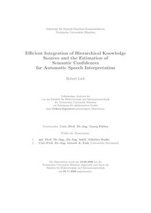 Efficient integration of hierarchical knowledge sources and the estimation of semantic confidences for automatic speech interpretation [Elektronische Ressource] / Robert Lieb