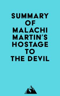 Summary of Malachi Martin s Hostage to the Devil