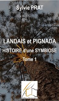 Landais et Pignada – Histoire d’une symbiose - Tome 1