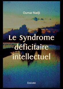 Le Syndrome déficitaire intellectuel