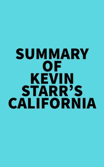Summary of Kevin Starr s California