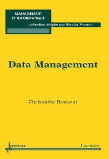 Data Management : qualité des données et compétitivité (Coll. Management et informatique)