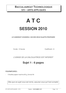 Arts Techniques et Civilisations (ATC) 2010 S.T.I (Arts Appliqués) Baccalauréat technologique