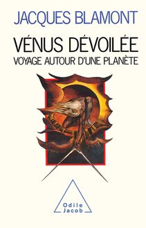 Vénus dévoilée : Voyage autour d une planéte