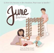 JUNE & SA FRATRIE - Le livre des besoins et des émotions pour toute la famille