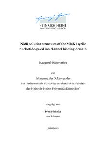 NMR solution structures of the MloK1 cyclic nucleotide-gated ion channel binding domain [Elektronische Ressource] / Sven Schünke. Gutachter: Lutz Schmitt. Betreuer: Dieter Willbold
