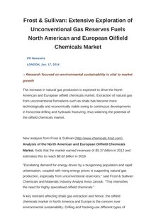 Frost & Sullivan: Extensive Exploration of Unconventional Gas Reserves Fuels North American and European Oilfield Chemicals Market