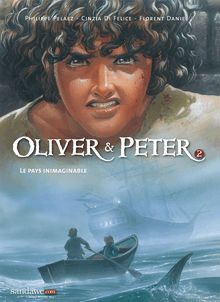 Oliver & Peter - Le pays inimaginable - Tome 1