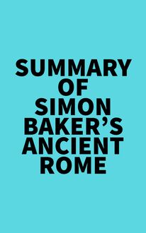 Summary of Simon Baker s Ancient Rome