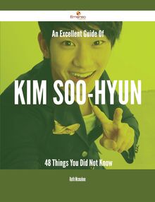 An Excellent Guide Of Kim Soo-hyun - 48 Things You Did Not Know