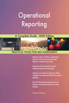Operational Reporting A Complete Guide - 2020 Edition