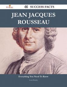 Jean Jacques Rousseau 44 Success Facts - Everything you need to know about Jean Jacques Rousseau