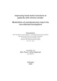 Improving hand motor functions in patients with chronic stroke [Elektronische Ressource] : modulation of somatosensory input into non-affected hemisphere / vorgelegt von Ulrike Nagorsen