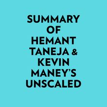 Summary of Hemant Taneja & Kevin Maney s Unscaled