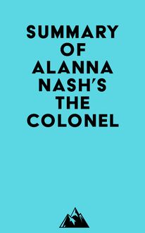 Summary of Alanna Nash s The Colonel