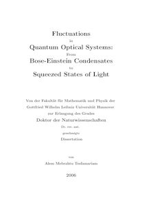Fluctuations in quantum optical systems [Elektronische Ressource] : from Bose-Einstein condensates to squeezed states of light / von Alem Mebrahtu Tesfamariam