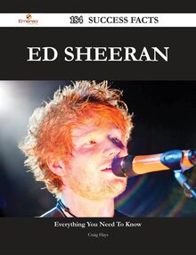 Ed Sheeran 184 Success Facts - Everything you need to know about Ed Sheeran