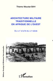 Architecture militaire traditionnelle en Afrique de l Ouest