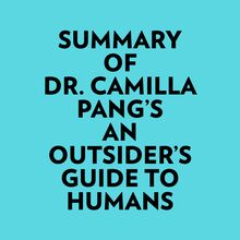 Summary of Dr. Camilla Pang s An Outsider s Guide to Humans