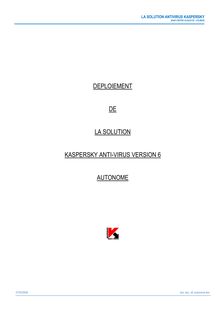 DEPLOIEMENT DE LA SOLUTION KASPERSKY ANTI-VIRUS VERSION 6 AUTONOME