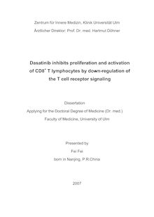 Dasatinib inhibits proliferation and activation of CD8_1hn+ T-lymphocytes by down-regulation of the T-cell receptor signaling [Elektronische Ressource] / presented by Fei Fei