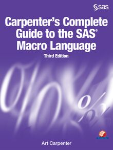 Carpenter s Complete Guide to the SAS Macro Language, Third Edition