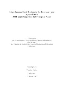 Miscellaneous contributions to the taxonomy and mycorrhiza of AMF-exploiting myco-heterotrophic plants [Elektronische Ressource] / vorgelegt von Thassilo Franke