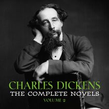 Charles Dickens: The Complete Novels [volume 2] (David Copperfield, Bleak House, A Tale of Two Cities, Great Expectations...)