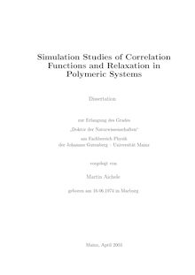 Simulation studies of correlation functions and relaxation in polymeric systems [Elektronische Ressource] / vorgelegt von Martin Aichele