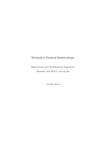 Similarity in personal relationships [Elektronische Ressource] : associations with relationship regulation between and within individuals / von Cornelia Wrzus