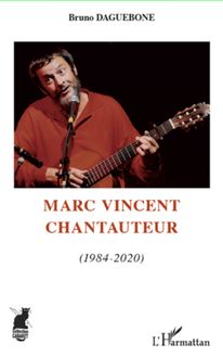 Marc Vincent chantauteur (1984-2020)
