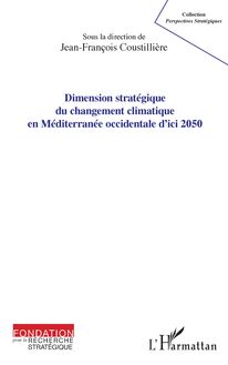 Dimension stratégique du changement climatique en Méditerranée occidentale d ici 2050