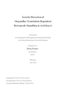 Genetic dissection of organellar-translation-dependent retrograde signalling in Arabidopsis [Elektronische Ressource] / vorgelegt von Elena Fenino