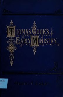 Thomas Cook s early ministry, with incidents and suggestions concerning Christian work