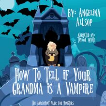 How to Tell if Your Grandma is a Vampire
